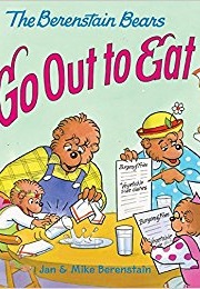 The Berenstain Bears Go Out to Eat (Stan and Jan Berenstain)