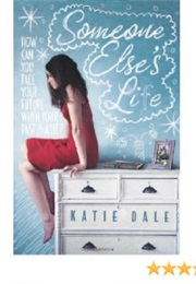 Someone Else&#39;s Life (Katie Dale)