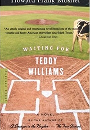 Waiting for Teddy Williams (Howard Frank Mosher)