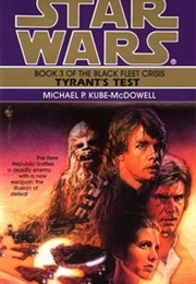 Star Wars Tyrant&#39;s Test (Black Fleet Crisis Book 3) (Michael P. Kube-Mcdowell)