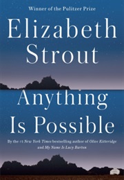 Anything Is Possible (Elizabeth Strout)
