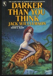 Darker Than You Think (Jack Williamson)
