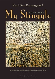 My Struggle Book 1 (Karl Ove Knausgaard)