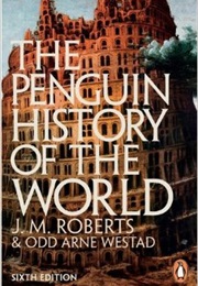 The Penguin History of the World (J. M. Roberts &amp; Odd Arne Westad)