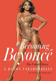 Becoming Beyoncé: The Untold Story (J. Randy Taraborrelli)