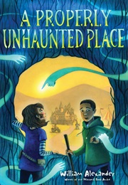 A Properly Unhaunted Place (William Alexander)