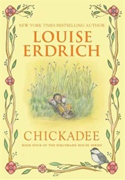 Chickadee (Louise Erdrich)