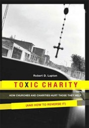 Toxic Charity (Robert Lupton)