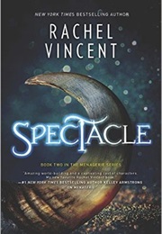 Spectacle (Rachel Vincent)