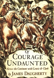 Of Courage Undaunted (James Daugherty)