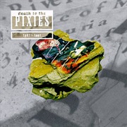 Pixies- Death to the Pixies 1987-1991