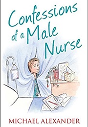 Confessions of a Male Nurse (Michael Alexander)