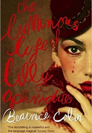 The Luminous Life of Lilly Aphrodite (Beatrice Colin)