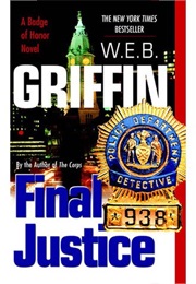Final Justice (W E B Griffin)
