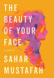 The Beauty of Your Face (Sahar Mustafah)