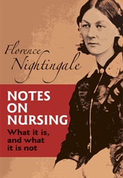 Notes on Nursing: What It Is, and What It Is Not (Florence Nightingale)