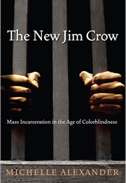The New Jim Crow (Michelle Alexander)