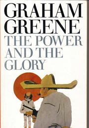 Power and the Glory (Graham Greene)