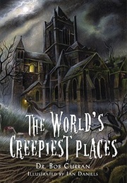 The World&#39;s Creepiest Places (Bob Curran)