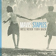 Mavis Staples - We&#39;ll Never Turn Back
