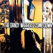 The Dandy Warhols - Come Down