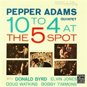 10 to 4 at the Five Spot – Pepper Adams (Original Jazz Classics, 1958)