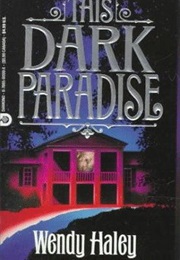 This Dark Paradise (Wendy Haley)