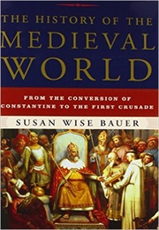 The History of the Medieval World (Susan Wise Bauer)