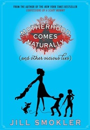 Motherhood Comes Naturally (Jill Smokler)
