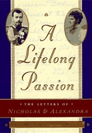A Lifelong Passion: Nicholas and Alexandra: Their Own Story (Andrei Maylunas)