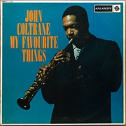 My Favorite Things – John Coltrane (Atlantic, 1960)
