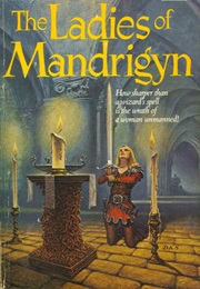 The Ladies of Mandrigyn (Barbara Hambly)