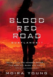 Blood Red Road (Moira Young)