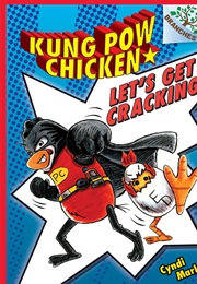 Kung Pow Chicken: Let&#39;s Get Cracking! (Cyndi Marko)
