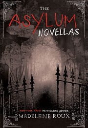 The Asylum Novellas (Madeleine Roux)