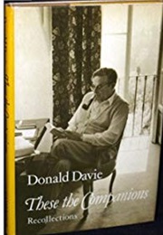 These the Companions: Recollections (Donald Davie)