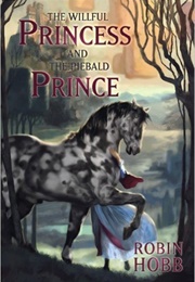 The Willful Princess and the Piebald Prince (Robin Hobb)