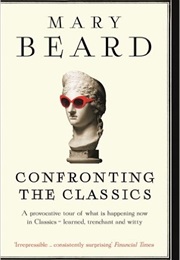 Confronting the Classics (Mary Beard)