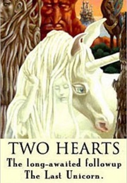 Last Unicorn Two Hearts (Peter S. Beagle)