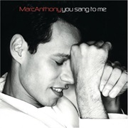 You Sang to Me - Marc Anthony