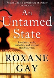 An Untamed State (Roxane Gay)