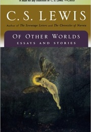 Of Other Worlds: Essays and Stories (C. S. Lewis)