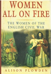 Women All on Fire (Alison Plowden)