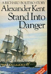 Stand Into Danger (Alexander Kent)