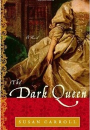The Dark Queen (Susan Carroll)