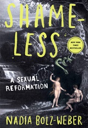 Shameless: A Sexual Reformation (Nadia Bolz-Weber)