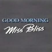 Good Morning Miss Bliss