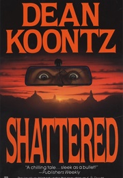 Shattered (Dean Koontz)