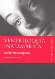 Ventriloquía Inalámbrica (Guillermo Samperio)