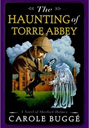 The Haunting of Torre Abbey (Carole Bugge)